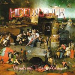 Hideweaver : Wash My Tears Away